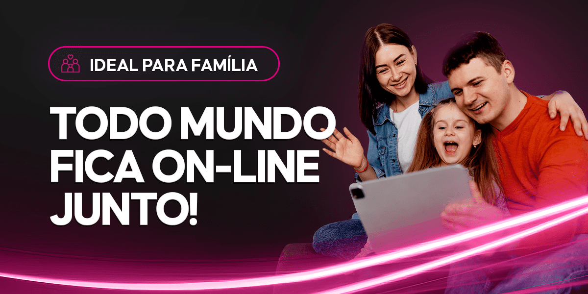 Ideal para Família: todo mundo fica on-line junto