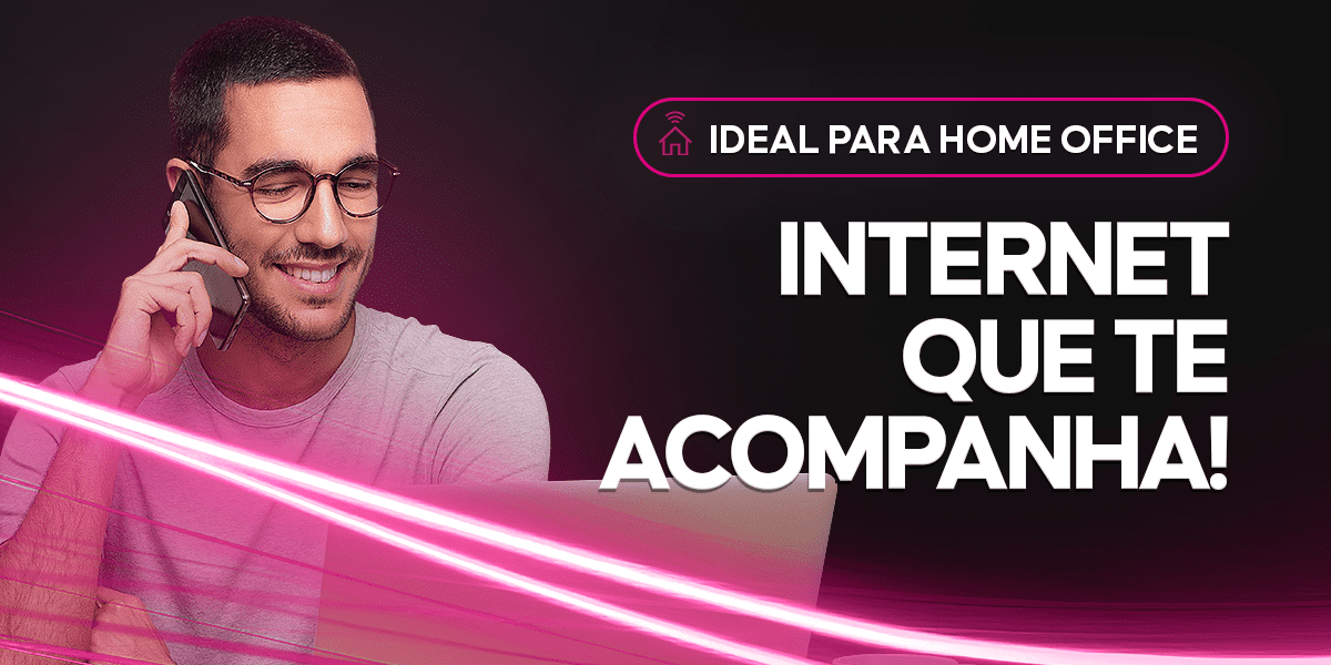Ideal para Home Office: internet que te acompanha