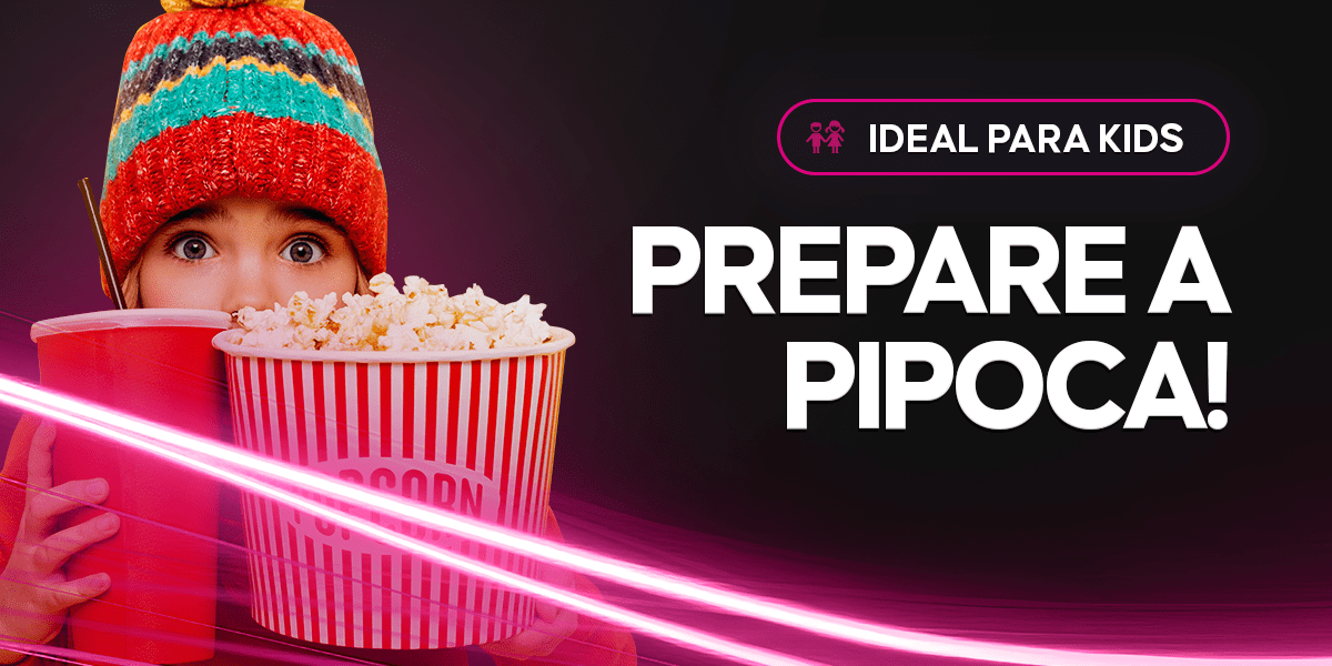 Ideal para Kids: prepare a pipoca